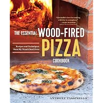 The Essential Wood Fired Pizza Cookbook: Recipes and Techniques from My  Wood Fired Oven: Amazon.co.uk: Tassinello, Anthony: 9781623157241: Books