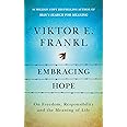 Embracing Hope: On Freedom, Responsibility & the Meaning of Life