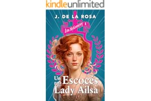 Un escocés para lady Ailsa: Una familia de las Highlands en el Londres de la Regencia (Los McGomery #1)