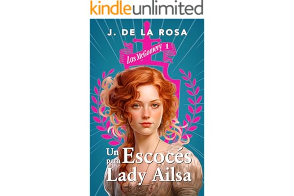 Un escocés para lady Ailsa: Una familia de las Highlands en el Londres de la Regencia (Los McGomery #1)