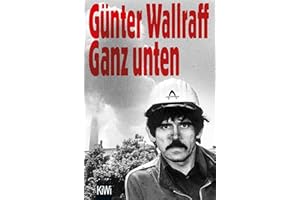 Ganz unten: Mit einem Nachwort von Mely Kiyak