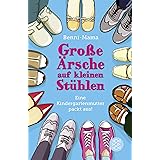 Große Ärsche auf kleinen Stühlen: Eine Kindergartenmutter packt aus!