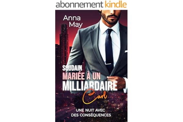 Soudain mariée à un milliardaire: Une nuit avec des conséquences (les amoureux riches t. 9)
