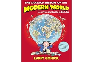 The Cartoon History of the Modern World Part 2: From the Bastille to Baghdad