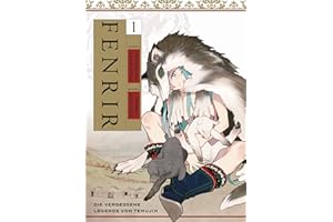 Fenrir: Die vergessene Legende von Temujin 01: Erlebe in diesem Manga den Aufstieg des jungen Dschingis Khans zum größten aller Herrscher!