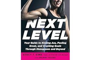 Next Level: Your Guide to Kicking Ass, Feeling Great, and Crushing Goals Through Menopause and Beyond