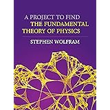 A Project to Find the Fundamental Theory of Physics
