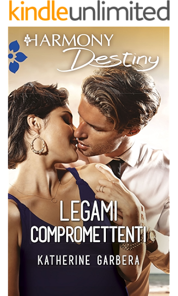 Legami Compromettenti Harmony Destiny Ebook Garbera Katherine Amazon It Kindle Store