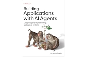 Building Applications with AI Agents: Designing and Implementing Multiagent Systems