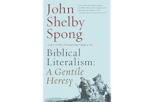 Biblical Literalism: A Gentile Heresy: A Journey into a New ChristianityThrough the Doorway of Matthew's Gospel