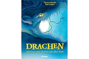 Drachen. Märchen und Mythen aus aller Welt: Legendäre Märchen über Drachen und sagenhafte Tierwesen für Kinder ab 5 Jahren
