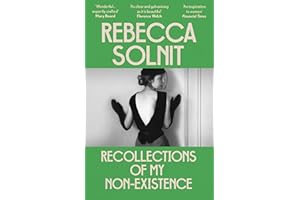 Recollections of My Non-Existence: Rebecca Solnit
