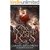 Six Scorched Roses (Crowns of Nyaxia)