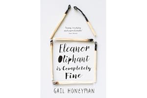 Eleanor Oliphant is Completely Fine: Debut Sunday Times Bestseller and Costa First Novel Book Award winner