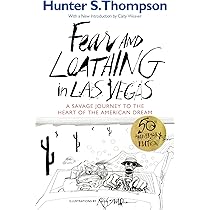 Fear and Loathing in Las Vegas: A Savage Journey to the Heart of