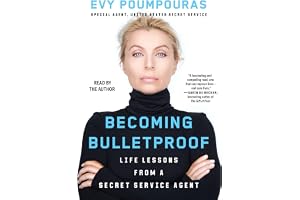 Becoming Bulletproof: Protect Yourself, Read People, Influence Situations, and Live Fearlessly
