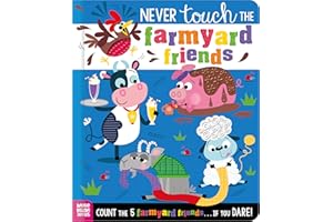 Never Touch the Farmyard Friends (Touch and Feel Board Book)