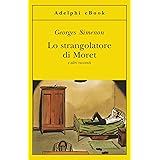 Lo strangolatore di Moret: e altri racconti (Le inchieste di Maigret: racconti Vol. 9)