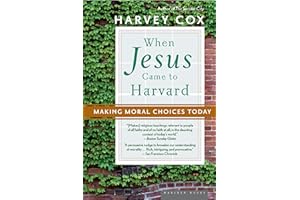 When Jesus Came To Harvard Pa: Making Moral Choices Today