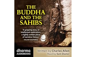 The Buddha and the Sahibs: The men who discovered India's lost religion