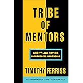 Tribe of Mentors: Short Life Advice from the Best in the World