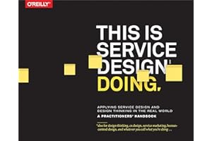 This is Service Design Doing: Applying Service Design Thinking in the Real World