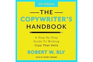 The Copywriter's Handbook: A Step-By-Step Guide to Writing Copy That Sells, 4th Edition