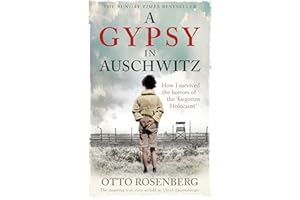 A Gypsy In Auschwitz: How I Survived the Horrors of the ‘Forgotten Holocaust’