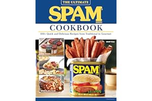 The Ultimate Spam Cookbook: 100+ Quick and Delicious Recipes from Traditional to Gourmet