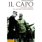 Il Capo: La Grande Guerra del generale Luigi Cadorna (Storica paperbacks Vol. 181)