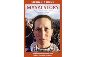 Masai Story: My Fight for Love and the Future of an Indigenous Tribe