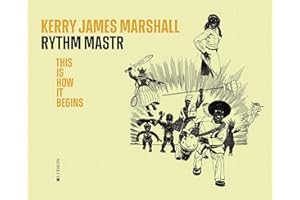 Kerry James Marshall. Rythm Mastr: This Is How It Begins