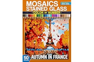 Autumn in France Stained Glass Mosaics Color by Number: 50 Breathtaking French Landmarks and Landscapes