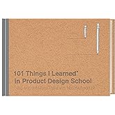 101 Things I Learned® in Product Design School