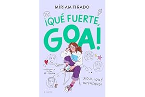 Me llamo Goa 2 - ¡Qué fuerte, Goa! (Libros para adolescentes)