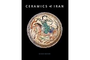 Ceramics of Iran: Islamic Pottery from the Sarikhani Collection