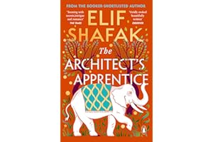 The Architect's Apprentice: The sweeping historical novel from the Booker Prize shortlisted author of The Island of Missing Trees
