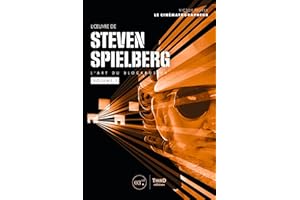 L'Oeuvre de Steven Spielberg. L'art du blockbuster - volume 1: L'art du blockbuster