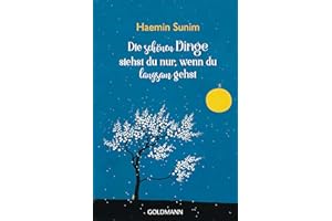 Die schönen Dinge siehst du nur, wenn du langsam gehst