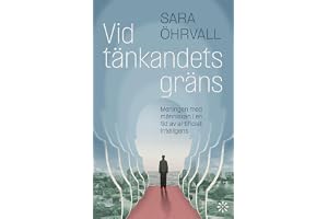 Vid tänkandets gräns : meningen med människan i en tid av artificiell intelligens