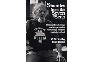 Shanties from the Seven Seas: Shipboard Work-Songs and Some Songs Used as Work-Songs from the Great Days of Sail