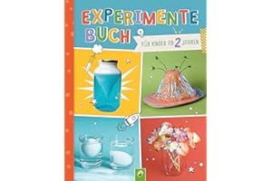 Experimente-Buch für Kinder ab 2 Jahren: 28 einfache Experimente für jeden Tag I Gemeinsam forschen und spielerisch fördern