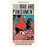 War and Punishment: The Story of Russian Oppression and Ukrainian Resistance