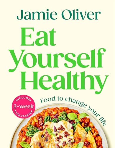 #4 — Eat Yourself Healthy: Jamie’s Ultimate Cookbook for Everyd…
