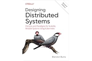Designing Distributed Systems: Patterns and Paradigms for Scalable, Reliable Systems Using Kubernetes