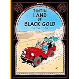 Land of Black Gold: The Classic Children’s Illustrated Mystery Adventure Series (The Adventures of Tintin)