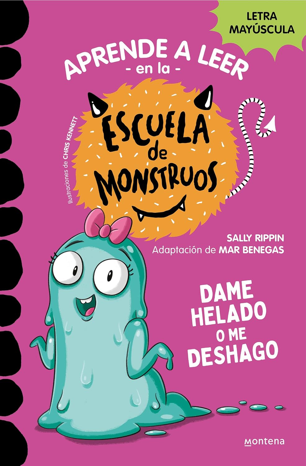 Aprender a leer en la Escuela de Monstruos 10 - Dame helado o me deshago: En letra MAYÚSCULA (libros para niños a partir de 5 años) (Montena)