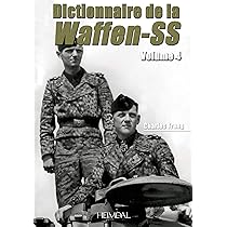 洋書 Dictionnaire de la Waffen-SS Volume 3 Uniforms of the Waffen-SS: Vol 3: Armored Personnel
