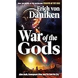 War of the Gods: Alien Skulls, Underground Cities, and Fire from the Sky