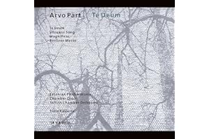 Arvo Pärt : Te Deum - Silouans Song - Magnificat - Berliner Messe
